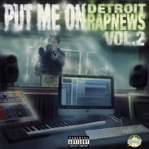 Put Me On Detroit Rap News, Vol. 2 (Explicit)