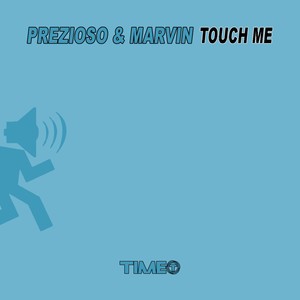 Touch Me (Alex Martello Extended Mix)