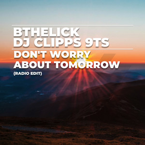 Don't Worry About Tomorrow (Radio Edit)