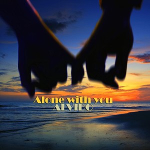 Alone With You