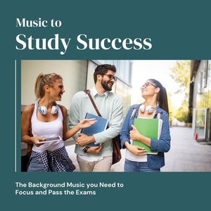 Music to Study Success: The Background Music you Need to Focus and Pass the Exams