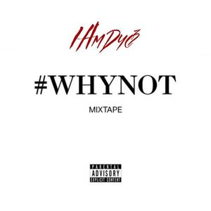 #WhyNot Mixtape (Explicit)