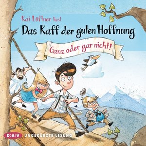 Das Kaff der guten Hoffnung - Ganz oder gar nicht! (Ungekürzt)