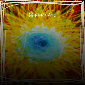 Bifurcate