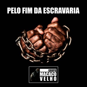 Pelo Fim da Escravaria