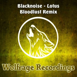 Lotus (Bloodlust Remix)