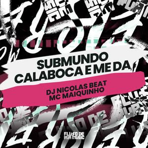 Submundo Calaboca e Me Dá (Explicit)
