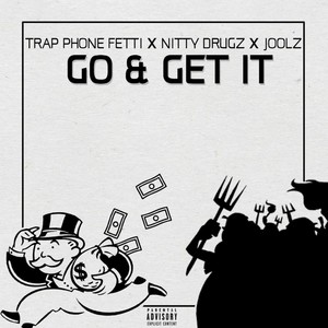 Go & Get It(feat. Nitty Drugz & Joolz) (Explicit)