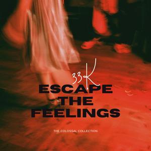 Escape the feelings (Explicit)