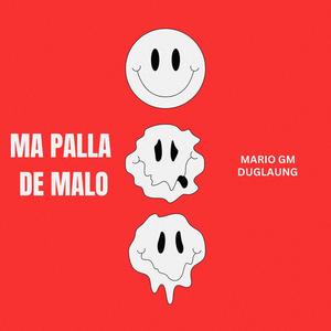 Ma Palla De Malo (feat. Duglaung & Mario Gm)