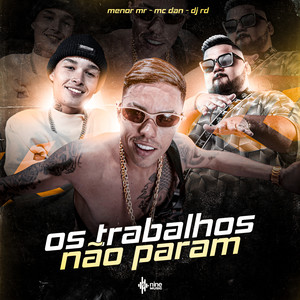 Os Trabalhos Não Param (Explicit)