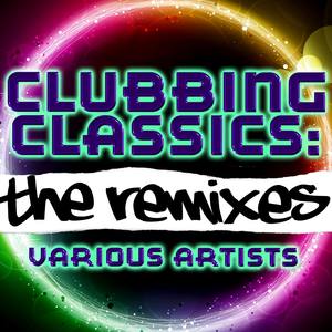 Clubbing Classics: The Remixes