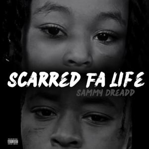 Scarred Fa Life (Explicit)