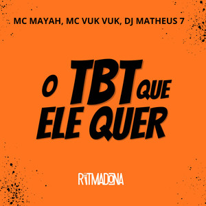 O TBT Que Ele Quer (Explicit)