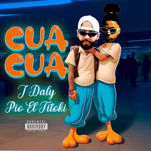 Cua Cua (feat. Pio El Titoki) (Explicit)