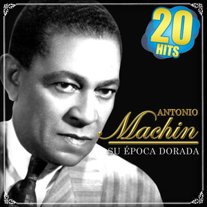 Antonio Machín Su Época Dorada. 20 Hits