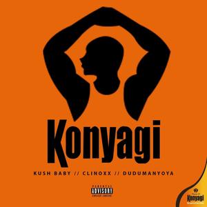 Konyagi(feat. Clinoxx & Dudu manyoya) (Explicit)