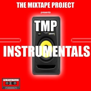 The Mixtape Project Presents: TMP Instrumentals