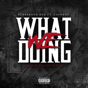 What We Doing (Explicit)