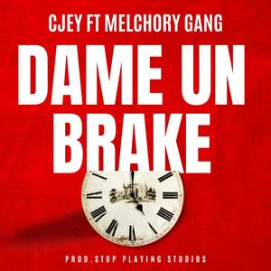 DAME UN BREAK (feat. Melchory Gang) [Explicit]