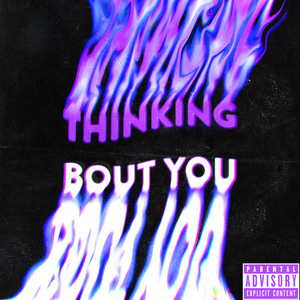 Thinking Bout You (Explicit)