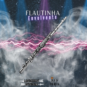 Flautinha Envolvente (Explicit)