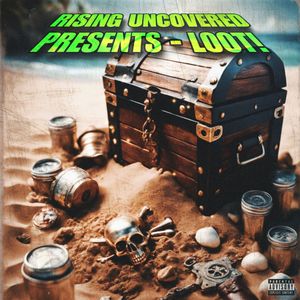 Rising Uncovered Presents: LOOT! (Explicit)