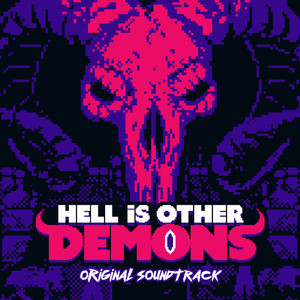 Hell Is Other Demons (Original Game Soundtrack)