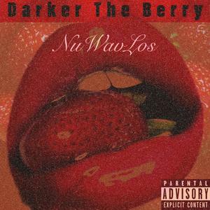 Darker The Berry (Explicit)