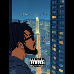 Rather Just Drop (Explicit)