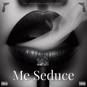 Me Seduce (Explicit)