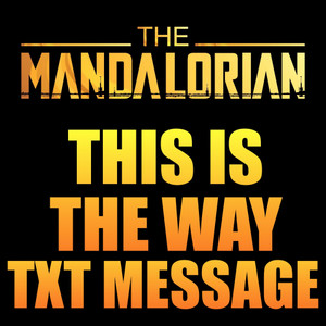 Message This Is The Way