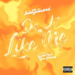 Do It Like Me (feat. Yak The Mack & Good Company) [Explicit]