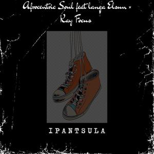 Ipantsula (feat. Langa Elsun & Kay Focus)