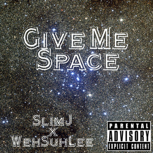 Give Me Space (Explicit)