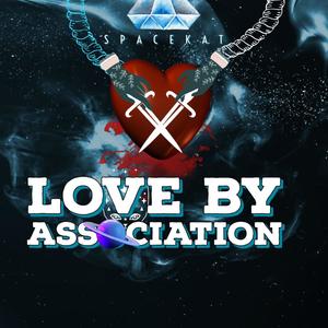 Love By Association (Explicit)