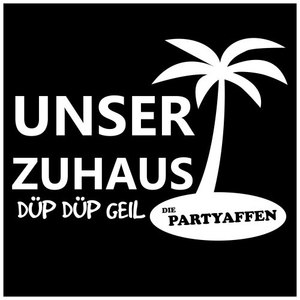 Unser Zuhaus (Düp Düp Geil)