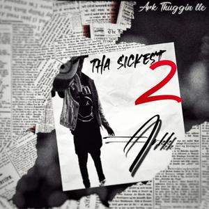 THA SICKEST 2 (Explicit)