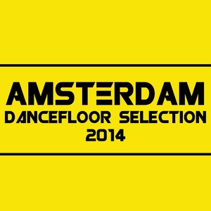 Amsterdam (Dancefloor Selection 2014) [Explicit]