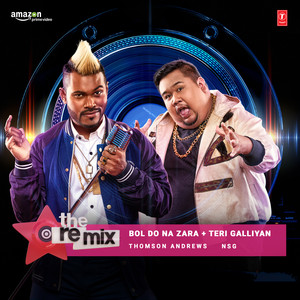 Bol Do Na Zara - Teri Galliyan - The Remix (From 