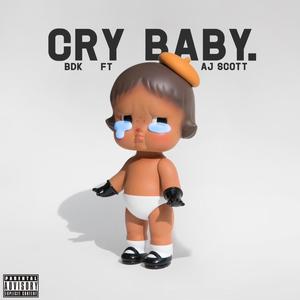 Cry Baby (feat. AJ Scott) [Explicit]