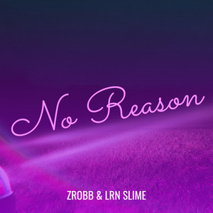 No Reason (Explicit)