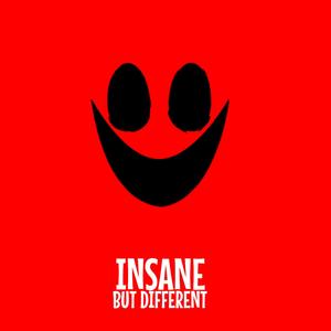 Insane But Different