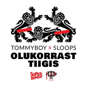 Tommyboy x 5LOOPS(Olukorrast tiigis) (Explicit)