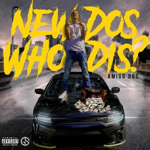 New Dos Who Dis (Explicit)