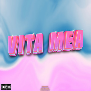 VITA MEA (Explicit)