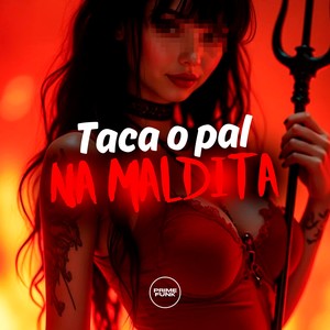 Taca O Pal Na Maldita (Explicit)