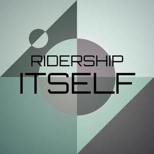 Ridership Itself