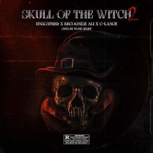 Skull Of The Witch 2 (feat. C-Lance & Tone Spliff) (Explicit)