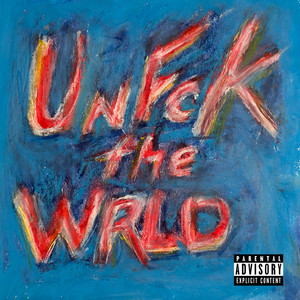 Unfck the Wrld (Explicit)